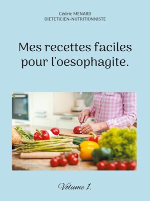 cover image of Mes recettes faciles pour l'oesophagite.